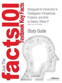 Studyguide for Introduction to Paralegalism. Perspectives, Problems, and Skills by Statsky, William P., ISBN 9781435400061