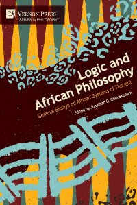 Logic and African Philosophy. Seminal Essays on African Systems of Thought