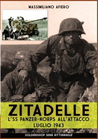 Zitadelle. L'SS panzer-korps all'attacco luglio 1943