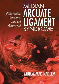 Median Arcuate Ligament Syndrome. Pathophysiology, Symptoms, Signs, and Management