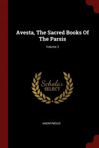 Avesta, The Sacred Books Of The Parsis; Volume 2