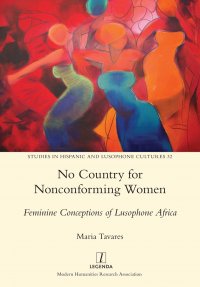 No Country for Nonconforming Women. Feminine Conceptions of Lusophone Africa