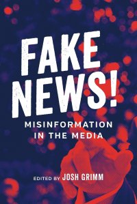 Fake News!. Misinformation in the Media