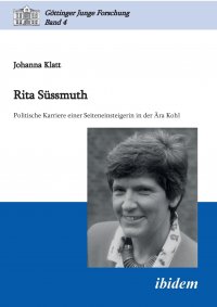 Rita Sussmuth. Politische Karriere einer Seiteneinsteigerin in der Ara Kohl