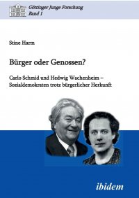 Burger oder Genossen? Carlo Schmid und Hedwig Wachenheim - Sozialdemokraten trotz burgerlicher Herkunft