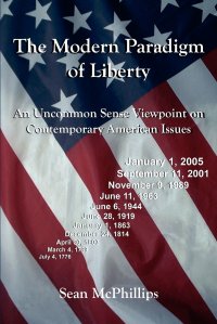 The Modern Paradigm of Liberty. An Uncommon Sense Viewpoint on Contemporary American Issues