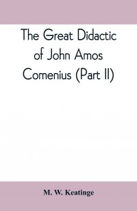 The great didactic of John Amos Comenius (Part II)