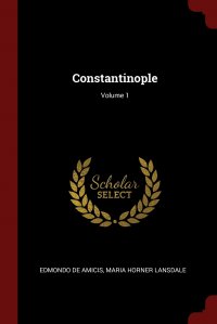 Constantinople; Volume 1