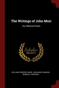 The Writings of John Muir. Our National Parks