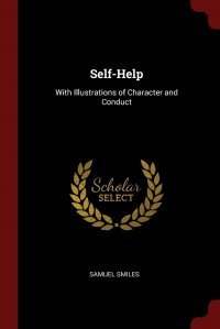 Self-Help. With Illustrations of Character and Conduct