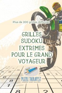 Grilles Sudoku extremes pour le grand voyageur . Plus de 200 grilles difficiles