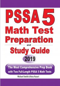 PSSA 5 Math Test Preparation and Study Guide. The Most Comprehensive Prep Book with Two Full-Length PSSA Math Tests