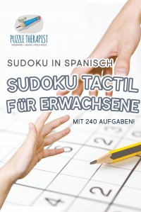 Sudoku Tactil fur Erwachsene . Sudoku in Spanisch . mit 240 Aufgaben!