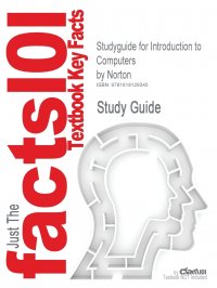 Studyguide for Introduction to Computers by Norton, ISBN 9780078264214