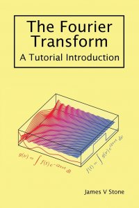 The Fourier Transform. A Tutorial Introduction