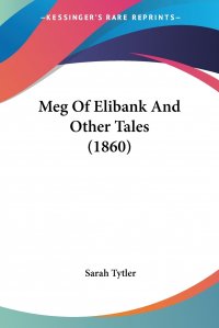 Meg Of Elibank And Other Tales (1860)