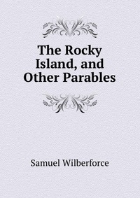 The Rocky Island, and Other Parables