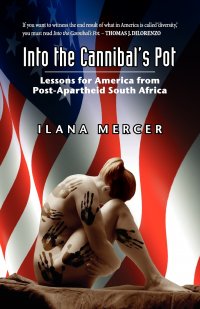 Into the Cannibal's Pot. Lessons for America from Post-Apartheid South Africa