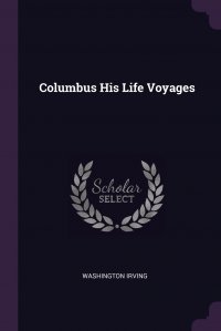 Columbus His Life Voyages