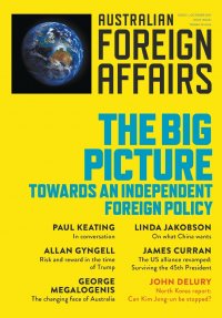 The Big Picture. Towards an Independent Foreign Policy: Australian Foreign Affairs; Issue 1