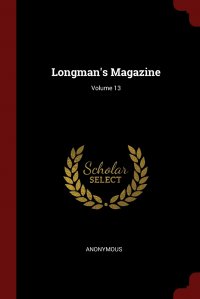 Longman's Magazine; Volume 13