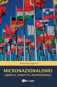 MICRONAZIONALISMO - Liberta, Identita, Indipendenza