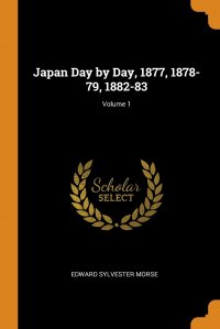 Japan Day by Day, 1877, 1878-79, 1882-83; Volume 1