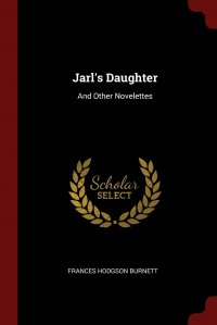 Jarl's Daughter. And Other Novelettes