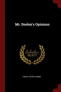 Mr. Dooley's Opinions