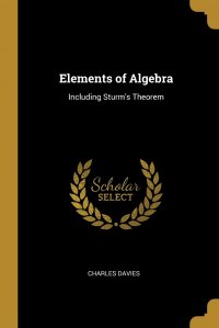 Elements of Algebra. Including Sturm's Theorem