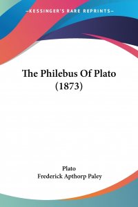 The Philebus Of Plato (1873)