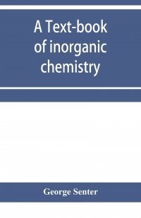 A text-book of inorganic chemistry