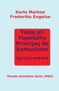 Tezoj pri Fojerbaho, Principoj de komunismo kaj aliaj verketoj