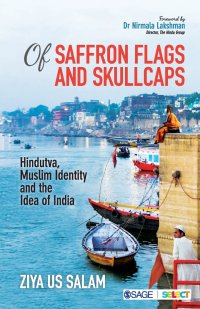 Of Saffron Flags and Skull Caps. Hindutva, Muslim Identity and the Idea of India