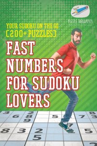 Fast Numbers for Sudoku Lovers . Your Sudoku On The Go (200+ Puzzles)