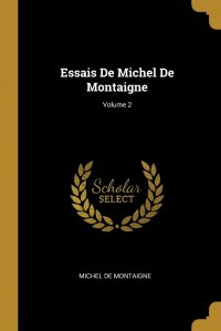 Essais De Michel De Montaigne; Volume 2