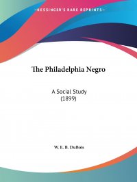 The Philadelphia Negro. A Social Study (1899)