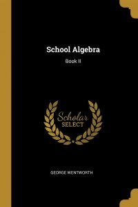 School Algebra. Book II