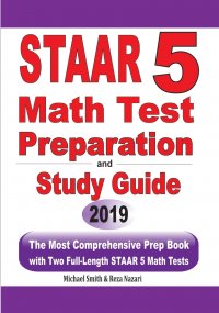 STAAR 5 Math Test Preparation and Study Guide. The Most Comprehensive Prep Book with Two Full-Length STAAR Math Tests