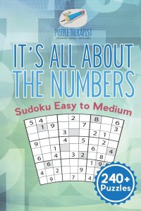 It's All About the Numbers . Sudoku Easy to Medium (240+ Puzzles)