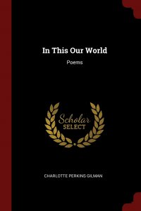 In This Our World. Poems