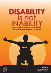 Disability is not Inability. A Quest for Inclusion and Participation of People with Disability in Society