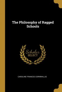 The Philosophy of Ragged Schools