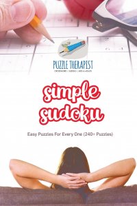 Simple Sudoku . Easy Puzzles For Every One (240+ Puzzles)