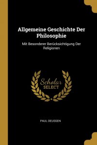 Allgemeine Geschichte Der Philosophie. Mit Besonderer Berucksichtigung Der Religionen