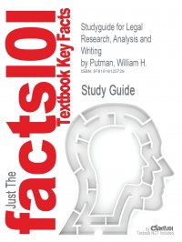 Studyguide for Legal Research, Analysis and Writing by Putman, William H., ISBN 9781428304420