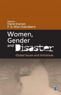 Women, Gender and Disaster. Global Issues and Initiatives