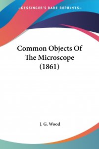 Common Objects Of The Microscope (1861)