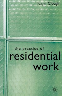 The Practice of Residential Work