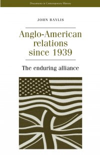 Anglo-American Relations Since 1939